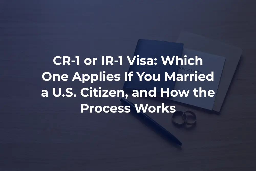 Passport, marriage certificate, pen and wedding rings on a desk, illustrating the CR-1 and IR-1 spouse visa process